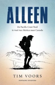 De Pacific Crest Trail, te voet van Mexico naar Canada in het boek Alleen van Tim Voors